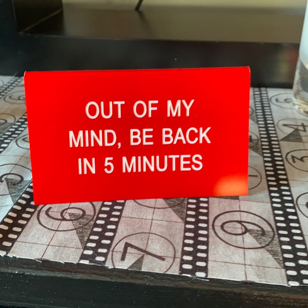 Out of my Mind Sign